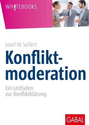 Buchcover Konfliktmoderation | Josef W. Seifert | EAN 9783869368405 | ISBN 3-86936-840-3 | ISBN 978-3-86936-840-5