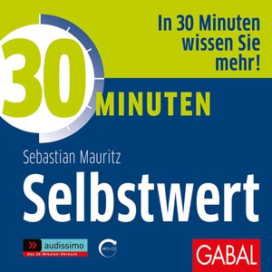Buchcover 30 Minuten Selbstwert | Sebastian Mauritz | EAN 9783869368542 | ISBN 3-86936-854-3 | ISBN 978-3-86936-854-2