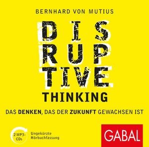Buchcover Disruptive Thinking | Bernhard von Mutius | EAN 9783869368863 | ISBN 3-86936-886-1 | ISBN 978-3-86936-886-3