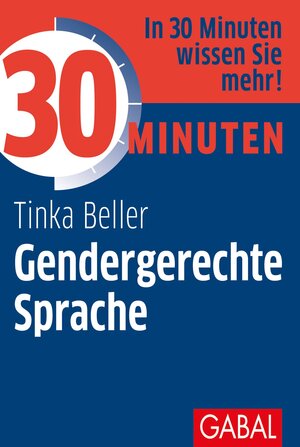 Buchcover 30 Minuten Gendergerechte Sprache | Tinka Beller | EAN 9783869369174 | ISBN 3-86936-917-5 | ISBN 978-3-86936-917-4