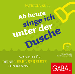 Buchcover Ab heute singe ich unter der Dusche | Patricia Küll | EAN 9783869369242 | ISBN 3-86936-924-8 | ISBN 978-3-86936-924-2