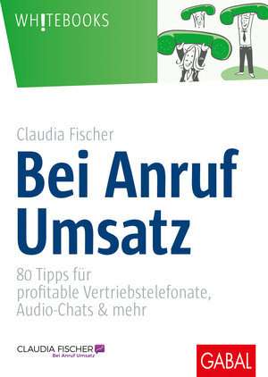 Buchcover Bei Anruf Umsatz | Claudia Fischer | EAN 9783869369426 | ISBN 3-86936-942-6 | ISBN 978-3-86936-942-6