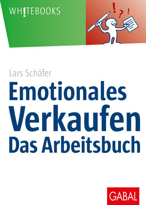 Buchcover Emotionales Verkaufen – das Arbeitsbuch | Lars Schäfer | EAN 9783869369433 | ISBN 3-86936-943-4 | ISBN 978-3-86936-943-3