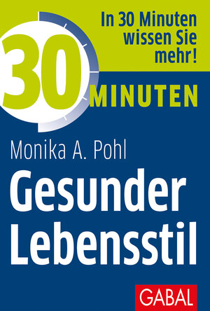 Buchcover 30 Minuten Gesunder Lebensstil | Monika A. Pohl | EAN 9783869369488 | ISBN 3-86936-948-5 | ISBN 978-3-86936-948-8