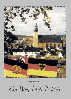 Buchcover Ein Weg durch die Zeit | Hugo Meinig | EAN 9783869377414 | ISBN 3-86937-741-0 | ISBN 978-3-86937-741-4