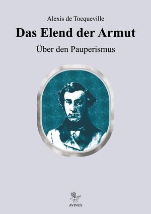 Buchcover Das Elend der Armut | Alexis de Tocqueville | EAN 9783869381411 | ISBN 3-86938-141-8 | ISBN 978-3-86938-141-1