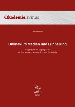 Buchcover Onlinekurs Medien und Erinnerung. Begleitbuch mit Zugangscode | Thomas Weber | EAN 9783869381770 | ISBN 3-86938-177-9 | ISBN 978-3-86938-177-0