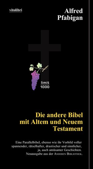 Buchcover Die andere Bibel mit Altem und Neuem Testament | Alfred Pfabigan | EAN 9783869400518 | ISBN 3-86940-051-X | ISBN 978-3-86940-051-8
