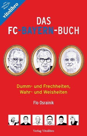 Buchcover Das FC-Bayern-Buch | Flo Osrainik | EAN 9783869401225 | ISBN 3-86940-122-2 | ISBN 978-3-86940-122-5