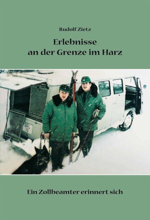 Buchcover Erlebnisse an der Grenze im Harz | Rudolf Zietz | EAN 9783869440873 | ISBN 3-86944-087-2 | ISBN 978-3-86944-087-3