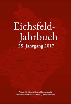 Buchcover Eichsfeld-Jahrbuch, 25. Jg. 2017 | Volker Kästner | EAN 9783869441795 | ISBN 3-86944-179-8 | ISBN 978-3-86944-179-5
