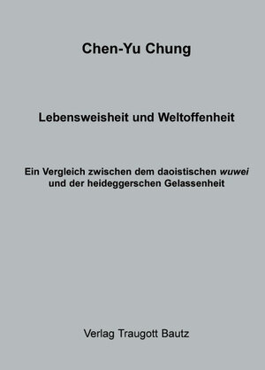 Buchcover Lebensweisheit und Weltoffenheit | Chen-Yu Chung | EAN 9783869452135 | ISBN 3-86945-213-7 | ISBN 978-3-86945-213-5