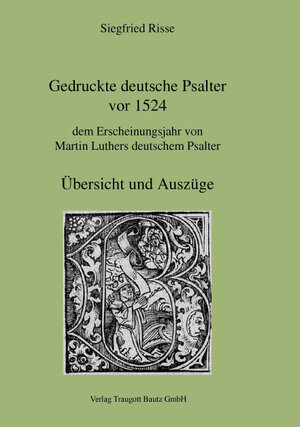 Buchcover Gedruckte deutsche Psalter vor 1524 | Siegfried Risse | EAN 9783869452159 | ISBN 3-86945-215-3 | ISBN 978-3-86945-215-9