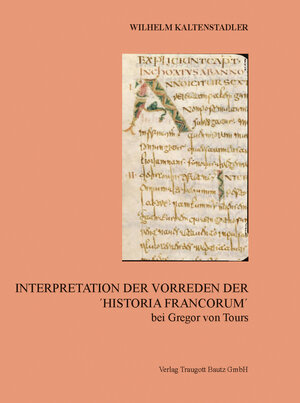 Buchcover Interpretation der Vorreden Der ´Historia Francorum´ bei Gregor von Tours | Wilhelm Kaltenstadler | EAN 9783869454986 | ISBN 3-86945-498-9 | ISBN 978-3-86945-498-6