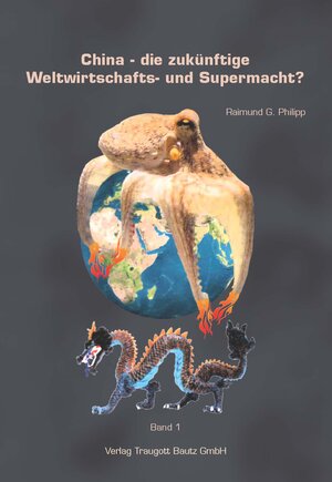 Buchcover China - die zukünftige Weltwirtschafts- und Supermacht? | Raimund G. Philipp | EAN 9783869455389 | ISBN 3-86945-538-1 | ISBN 978-3-86945-538-9