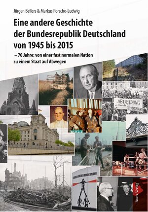 Buchcover Eine andere Geschichte der Bundesrepublik Deutschland von 1945 bis 2015 | Jürgen Bellers | EAN 9783869456904 | ISBN 3-86945-690-6 | ISBN 978-3-86945-690-4