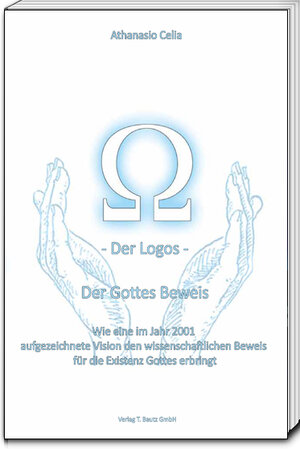Buchcover - Der Logos - Der Gottes Beweis | Athanasio Celia | EAN 9783869457628 | ISBN 3-86945-762-7 | ISBN 978-3-86945-762-8