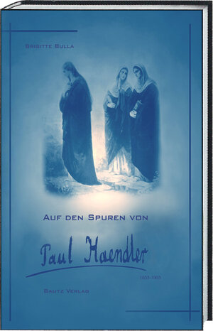 Buchcover Auf den Spuren von Paul Haendler 1833-1903  | EAN 9783869457864 | ISBN 3-86945-786-4 | ISBN 978-3-86945-786-4