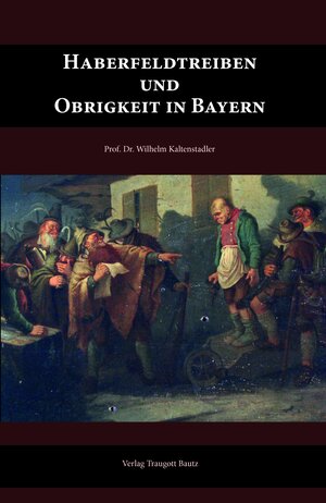 Buchcover Haberfeldtreiben und Obrigkeit in Bayern | Wilhelm Kaltenstadler | EAN 9783869458519 | ISBN 3-86945-851-8 | ISBN 978-3-86945-851-9