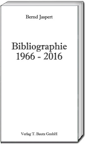 Buchcover Bibliographie 1966-2016 | Bernd Jaspert | EAN 9783869459905 | ISBN 3-86945-990-5 | ISBN 978-3-86945-990-5