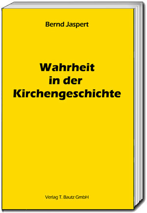 Buchcover Wahrheit in der Kirchengeschichte | Bernd Jaspert | EAN 9783869459929 | ISBN 3-86945-992-1 | ISBN 978-3-86945-992-9