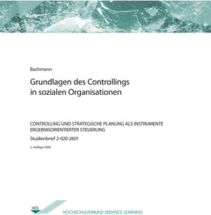 Buchcover Grundlagen des Controllings in sozialen Organisationen | Peter Bachmann | EAN 9783869460345 | ISBN 3-86946-034-2 | ISBN 978-3-86946-034-5