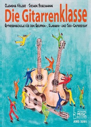 Buchcover Die Gitarrenklasse. | Clemens Völker | EAN 9783869470917 | ISBN 3-86947-091-7 | ISBN 978-3-86947-091-7