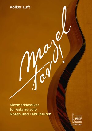 Buchcover Mazel tov! Klezmerklassiker für Gitarre solo.  | EAN 9783869473956 | ISBN 3-86947-395-9 | ISBN 978-3-86947-395-6