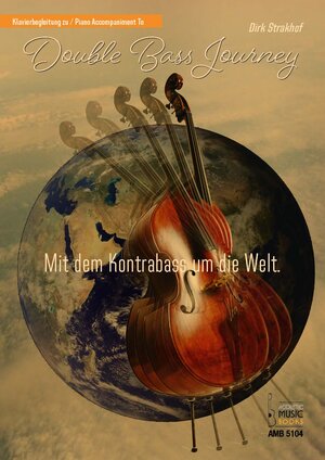 Buchcover Klavierbegleitung zu: Double Bass Journey. Mit dem Kontrabass um die Welt | Dirk Strakhof | EAN 9783869475141 | ISBN 3-86947-514-5 | ISBN 978-3-86947-514-1