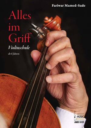 Buchcover Alles im Griff. Violinschule ab 6 Jahren | Fariwar Mamed-Sade | EAN 9783869478012 | ISBN 3-86947-801-2 | ISBN 978-3-86947-801-2