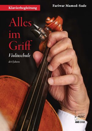 Buchcover Alles im Griff. Violinschule ab 6 Jahren - Klavierbegleitung | Fariwar Mamed-Sade | EAN 9783869478029 | ISBN 3-86947-802-0 | ISBN 978-3-86947-802-9