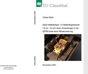 Buchcover GASb Halbleiterlaser im Wellenlängenbereich 1,9 µm - 2,2 µm, deren Anwendungen in der QEPAS sowie deren Miniaturisierung | Tobias Milde | EAN 9783869488240 | ISBN 3-86948-824-7 | ISBN 978-3-86948-824-0
