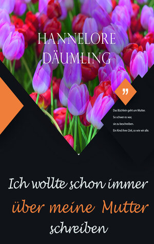Buchcover Ich wollte schon immer über meine Mutter schreiben | Hannelore Däumling | EAN 9783869488592 | ISBN 3-86948-859-X | ISBN 978-3-86948-859-2