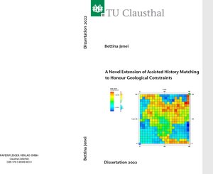 Buchcover A Novel Extension of Assisted History Matching to Honour Geological Constraints | Bettina Jenei | EAN 9783869488639 | ISBN 3-86948-863-8 | ISBN 978-3-86948-863-9