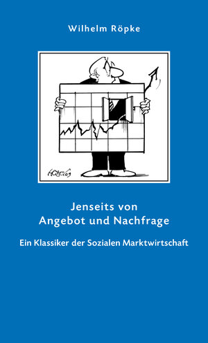 Buchcover Jenseits von Angebot und Nachfrage | Wilhelm Röpke | EAN 9783869500362 | ISBN 3-86950-036-0 | ISBN 978-3-86950-036-2