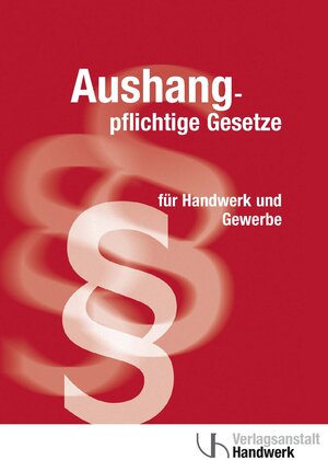 Buchcover Aushangpflichtige Gesetze für Handwerk und Gewerbe  | EAN 9783869503776 | ISBN 3-86950-377-7 | ISBN 978-3-86950-377-6
