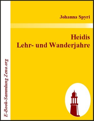 Buchcover Heidis Lehr- und Wanderjahre | Johanna Spyri | EAN 9783869510637 | ISBN 3-86951-063-3 | ISBN 978-3-86951-063-7