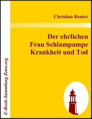 Buchcover Der ehrlichen Frau Schlampampe Krankheit und Tod | Christian Reuter | EAN 9783869512150 | ISBN 3-86951-215-6 | ISBN 978-3-86951-215-0