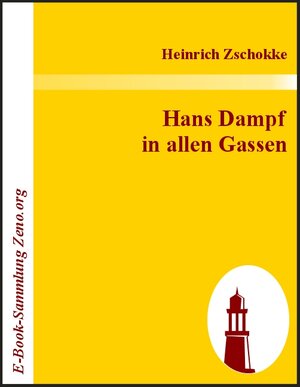 Buchcover Hans Dampf in allen Gassen | Heinrich Zschokke | EAN 9783869512648 | ISBN 3-86951-264-4 | ISBN 978-3-86951-264-8