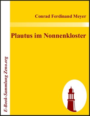 Buchcover Plautus im Nonnenkloster | Conrad F Meyer | EAN 9783869514130 | ISBN 3-86951-413-2 | ISBN 978-3-86951-413-0