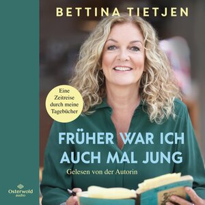 Buchcover Früher war ich auch mal jung | Bettina Tietjen | EAN 9783869525365 | ISBN 3-86952-536-3 | ISBN 978-3-86952-536-5
