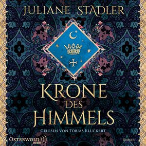 Buchcover Krone des Himmels | Juliane Stadler | EAN 9783869526089 | ISBN 3-86952-608-4 | ISBN 978-3-86952-608-9