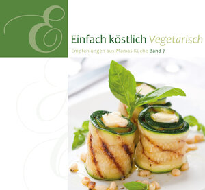 Buchcover Einfach Köstlich Vegetarisch | EAN 9783869541471 | ISBN 3-86954-147-4 | ISBN 978-3-86954-147-1