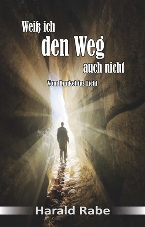 Buchcover Weiß ich den Weg auch nicht | Harald Rabe | EAN 9783869548555 | ISBN 3-86954-855-X | ISBN 978-3-86954-855-5