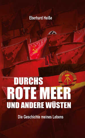 Buchcover Durchs rote Meer und andere Wüsten | Eberhard Heiße | EAN 9783869549859 | ISBN 3-86954-985-8 | ISBN 978-3-86954-985-9