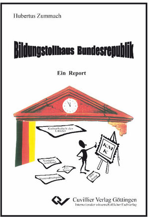 Buchcover Bildungstollhaus Bundesrepublik | Hubertus Zummach | EAN 9783869554303 | ISBN 3-86955-430-4 | ISBN 978-3-86955-430-3