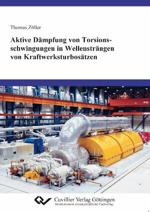 Buchcover Aktive Dämpfung von Torsionsschwingungen in Wellensträngen von Kraftwerksturbosätzen | Thomas Zöller | EAN 9783869556703 | ISBN 3-86955-670-6 | ISBN 978-3-86955-670-3
