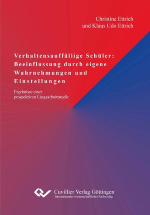 Buchcover Verhaltensauffällige Schüler: Beeinflussung durch eigene Wahrnehmungen und Einstellungen | Klaus Udo Ettrich | EAN 9783869559803 | ISBN 3-86955-980-2 | ISBN 978-3-86955-980-3