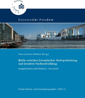Buchcover Berlin zwischen Europäischer Metropolisierung und kreativer Stadtentwicklung  | EAN 9783869561356 | ISBN 3-86956-135-1 | ISBN 978-3-86956-135-6