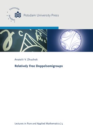 Buchcover Relatively free doppelsemigroups | Anatolii V. Zhuchok | EAN 9783869564272 | ISBN 3-86956-427-X | ISBN 978-3-86956-427-2